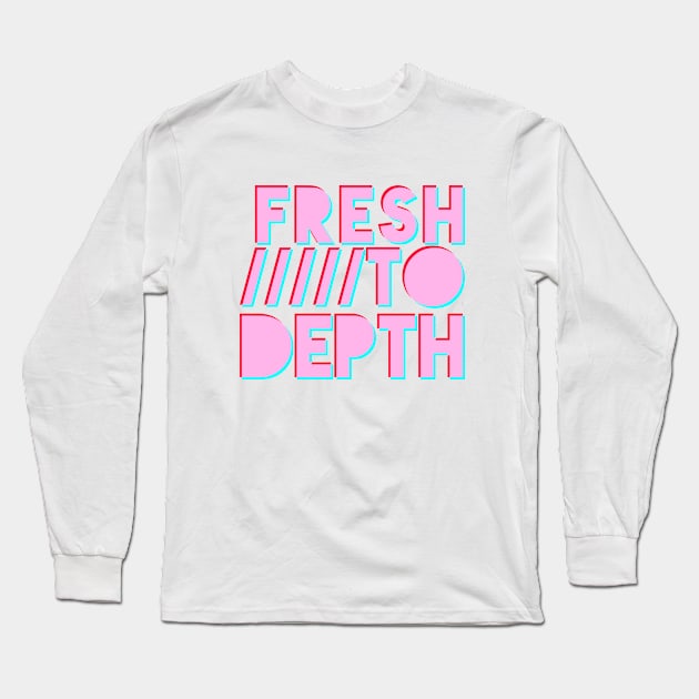 Fresh to Depth - Pink Long Sleeve T-Shirt by FreshToDepthIndustries